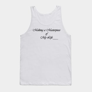 Making a Masterpiece of My Life Script Black Tank Top